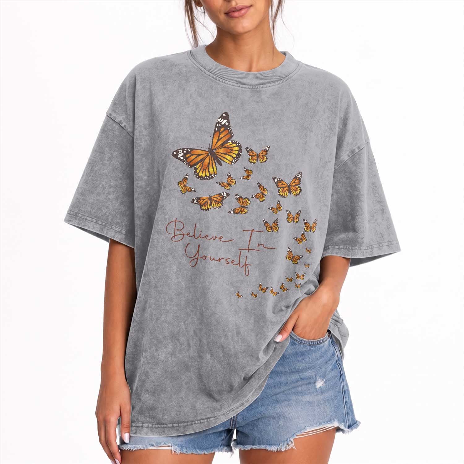 Monarch Butterfly Inspirational Saying Washed Cotton T-Shirt Believe In Yourself