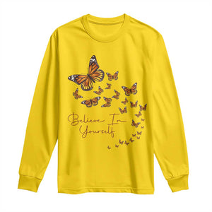 Monarch Butterfly Inspirational Saying Long Sleeve Shirt Believe In Yourself