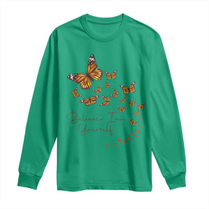 Monarch Butterfly Inspirational Saying Long Sleeve Shirt Believe In Yourself
