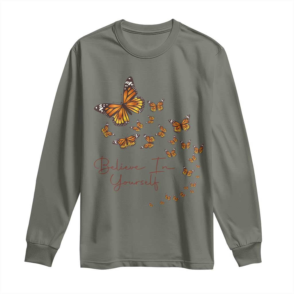 Monarch Butterfly Inspirational Saying Long Sleeve Shirt Believe In Yourself