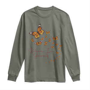 Monarch Butterfly Inspirational Saying Long Sleeve Shirt Believe In Yourself