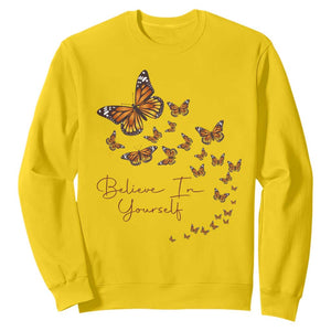 Monarch Butterfly Inspirational Saying Sweatshirt Believe In Yourself