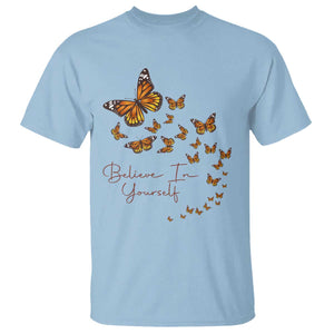 Monarch Butterfly Inspirational Saying T Shirt Believe In Yourself