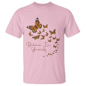 Monarch Butterfly Inspirational Saying T Shirt Believe In Yourself