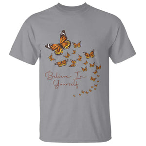 Monarch Butterfly Inspirational Saying T Shirt Believe In Yourself