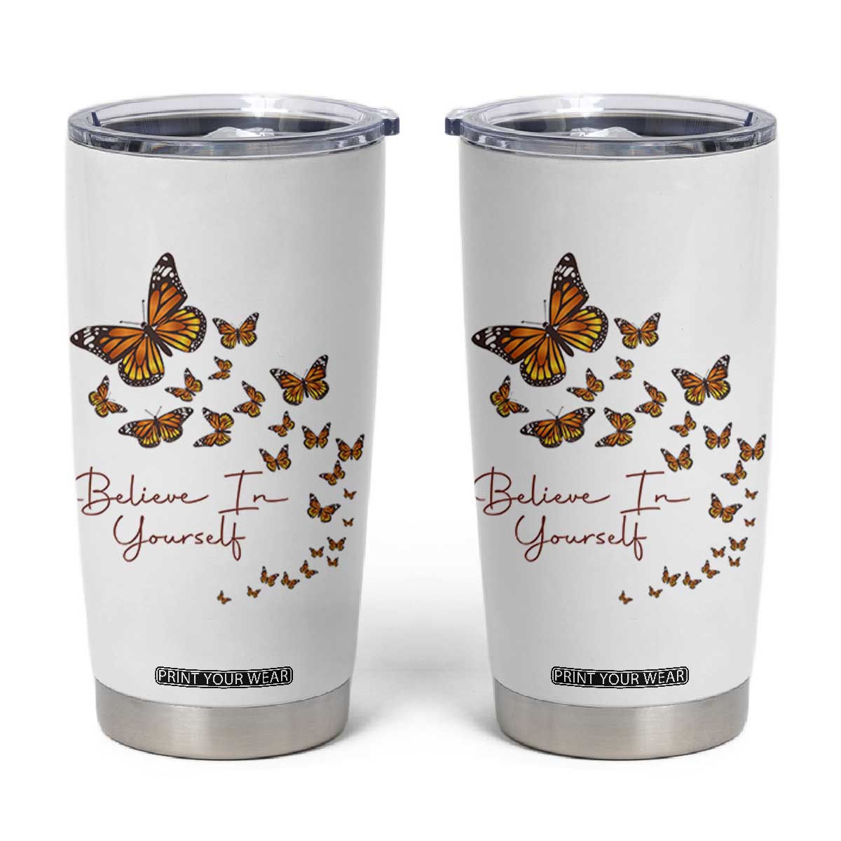 Monarch Butterfly Inspirational Saying Tumbler Cup Believe In Yourself