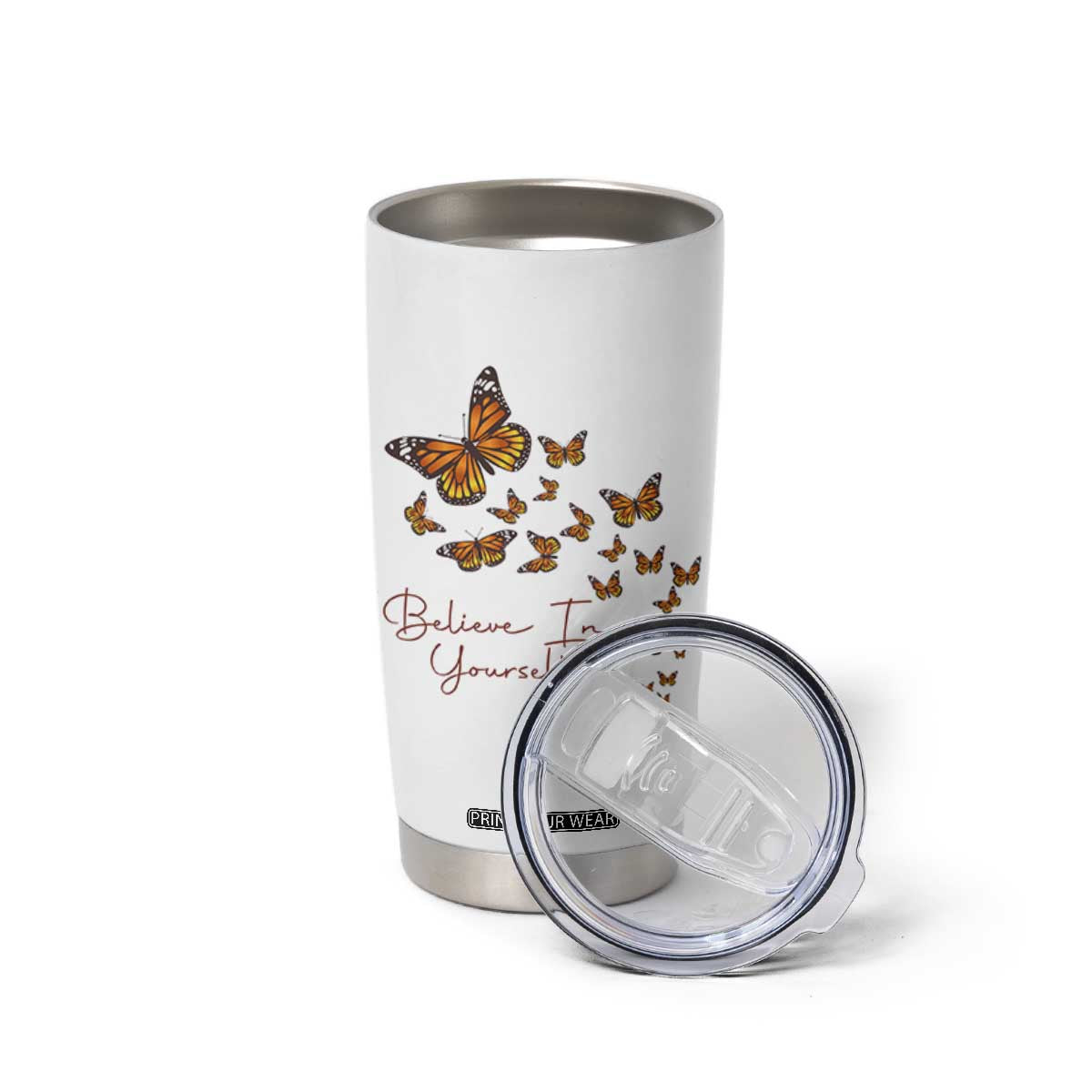 Monarch Butterfly Inspirational Saying Tumbler Cup Believe In Yourself