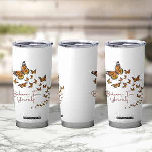 Monarch Butterfly Inspirational Saying Tumbler Cup Believe In Yourself