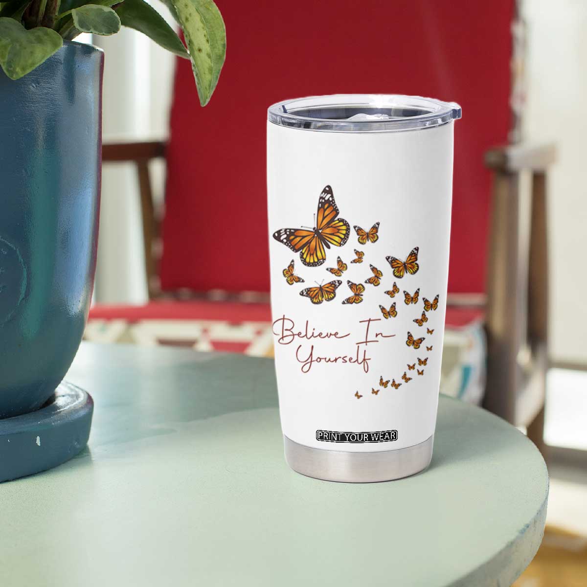 Monarch Butterfly Inspirational Saying Tumbler Cup Believe In Yourself