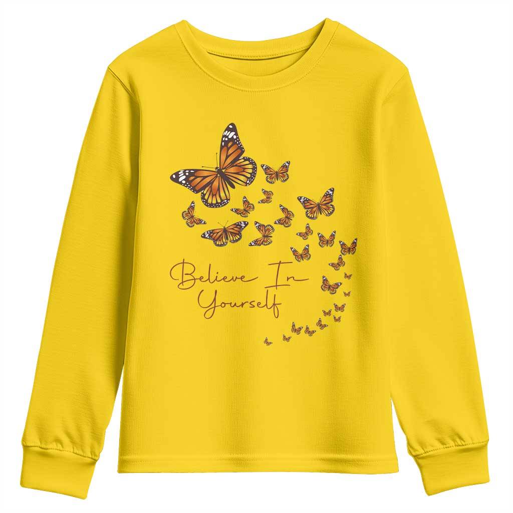 Monarch Butterfly Inspirational Saying Youth Sweatshirt Believe In Yourself