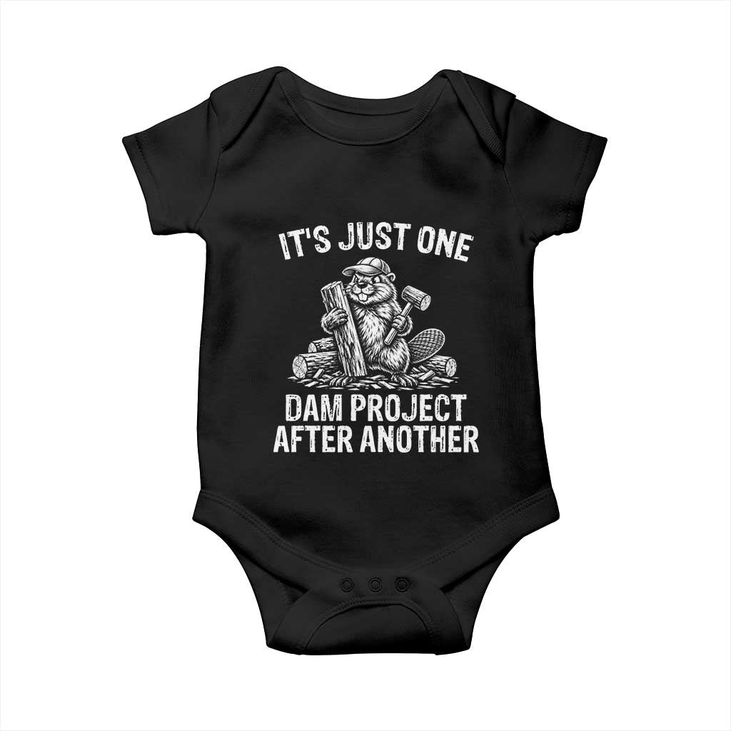 Funny Beaver Carpenter Baby Onesie Its Just One Dam Project After Another Woodworking Joke