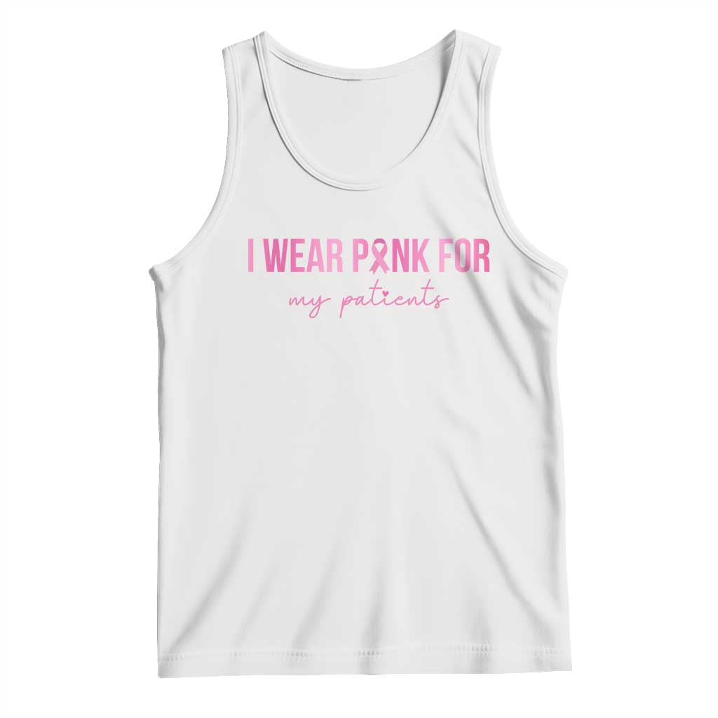 Breast Cancer Nurse Support Tank Top I Wear Pink For My Patients Quote