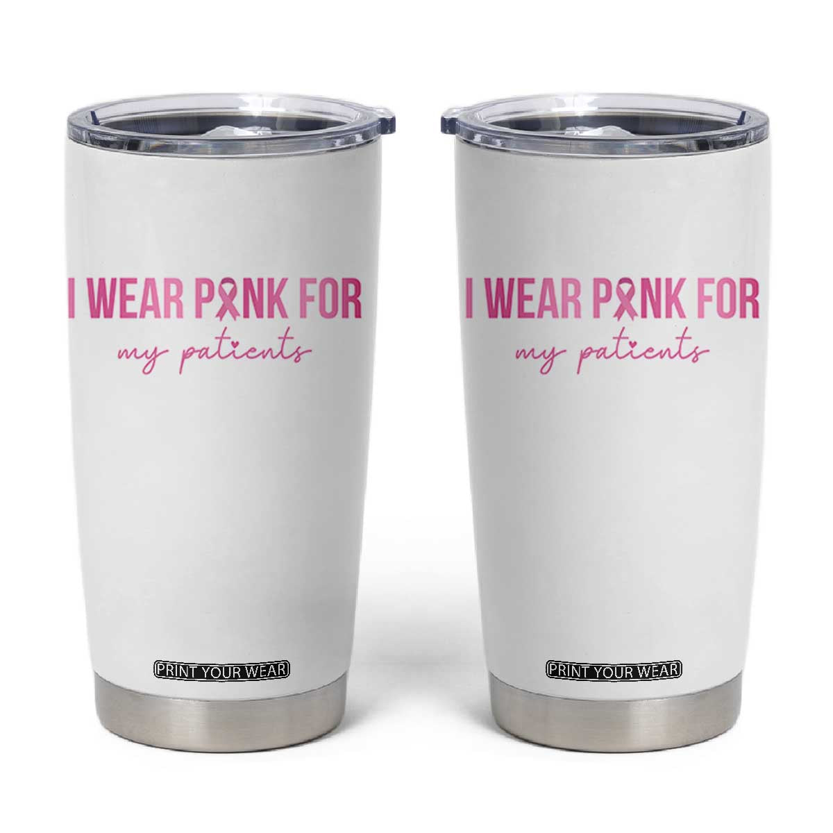Breast Cancer Nurse Support Tumbler Cup I Wear Pink For My Patients Quote