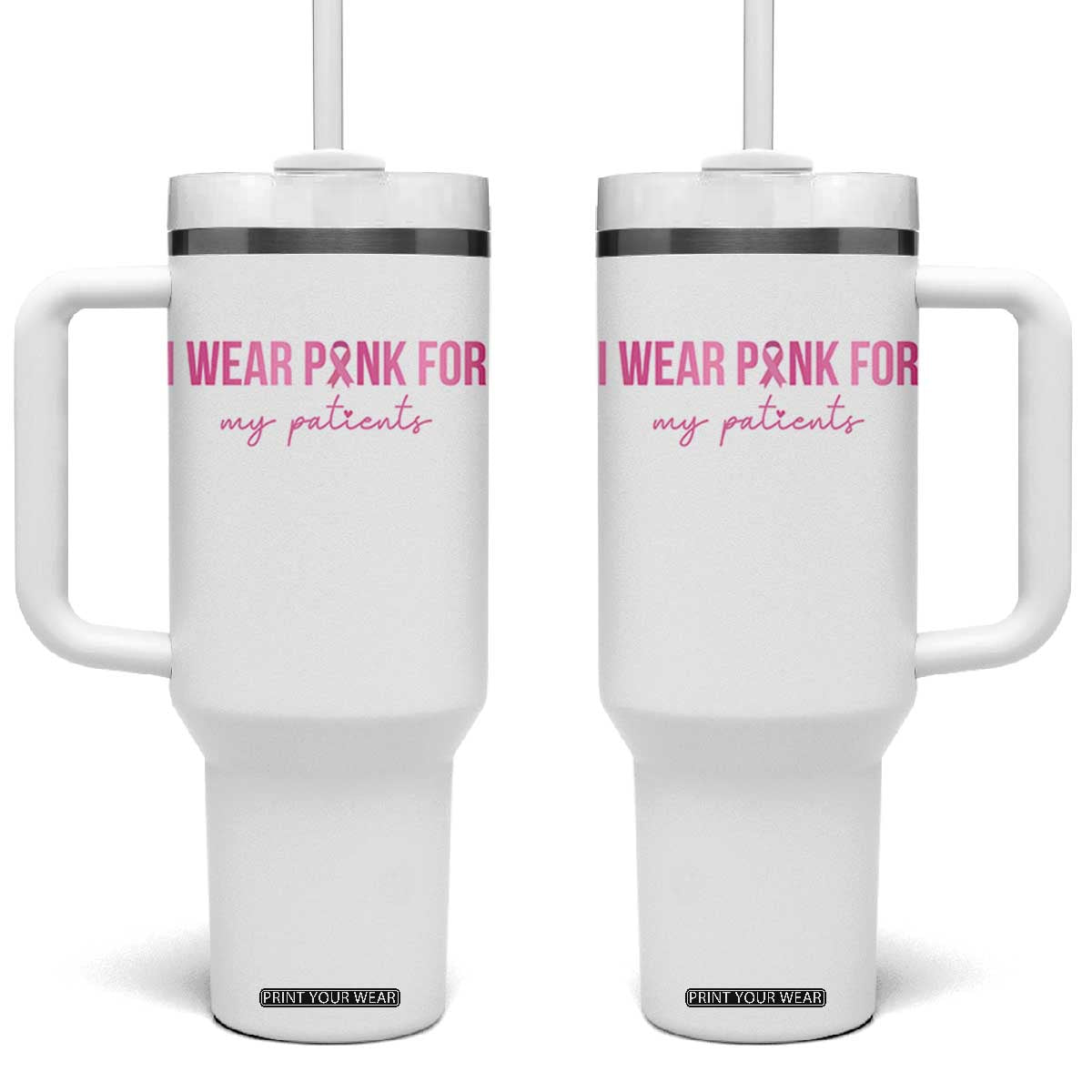 Breast Cancer Nurse Support Tumbler With Handle I Wear Pink For My Patients Quote