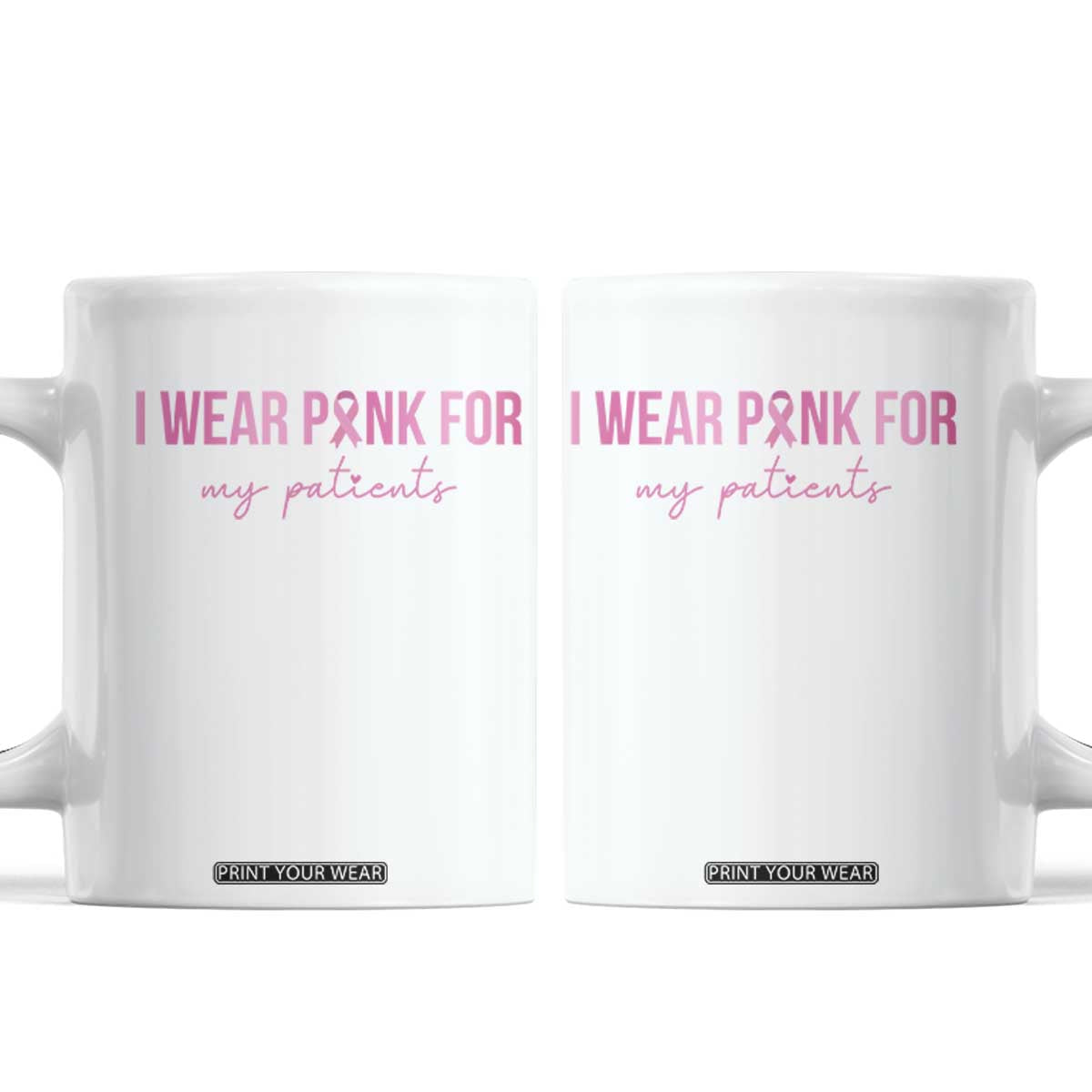 Breast Cancer Nurse Support Coffee Mug I Wear Pink For My Patients Quote