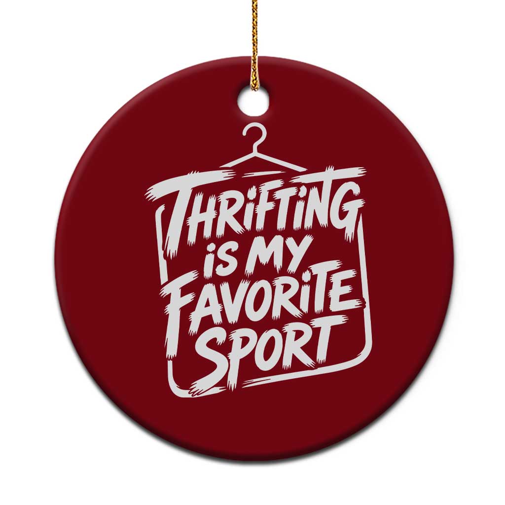Funny Thrift Shopper Ceramic Ornament Thrifting Is My Favorite Sport Secondhand Shopping