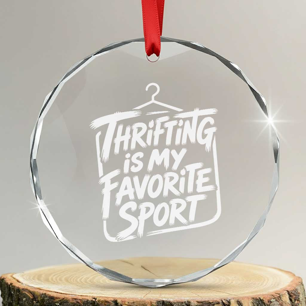 Funny Thrift Shopper Crystal Glass Ornament Thrifting Is My Favorite Sport Secondhand Shopping