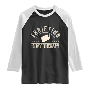 Funny Thrifter Gift Raglan Shirt Thrifting Is My Therapy Secondhand Shopping