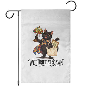 Funny Thrifting Black Cat Garden Flag We Thrift At Dawn Cat Lover Gift