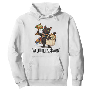 Funny Thrifting Black Cat Hoodie We Thrift At Dawn Cat Lover Gift