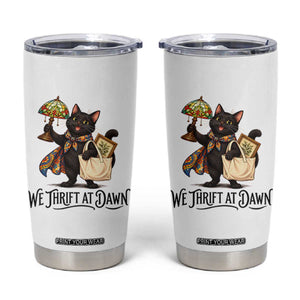 Funny Thrifting Black Cat Tumbler Cup We Thrift At Dawn Cat Lover Gift
