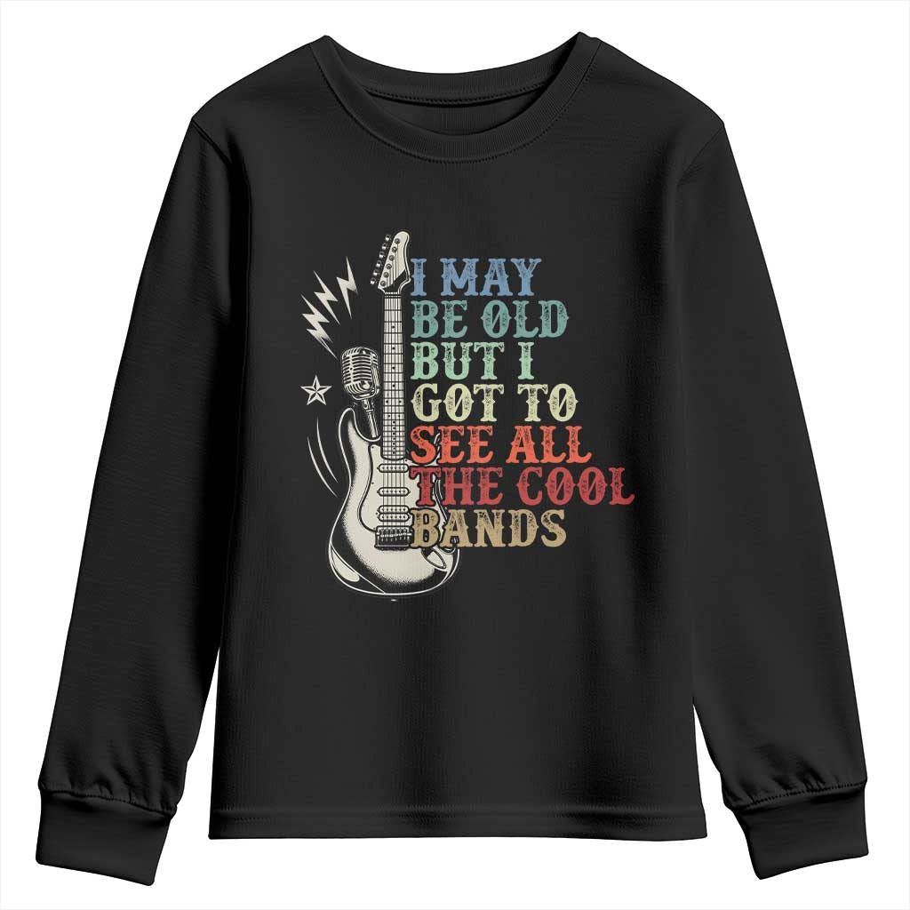 Classic Rock Music Lover Youth Sweatshirt I May Be Old But I Got To See All The Cool Bands
