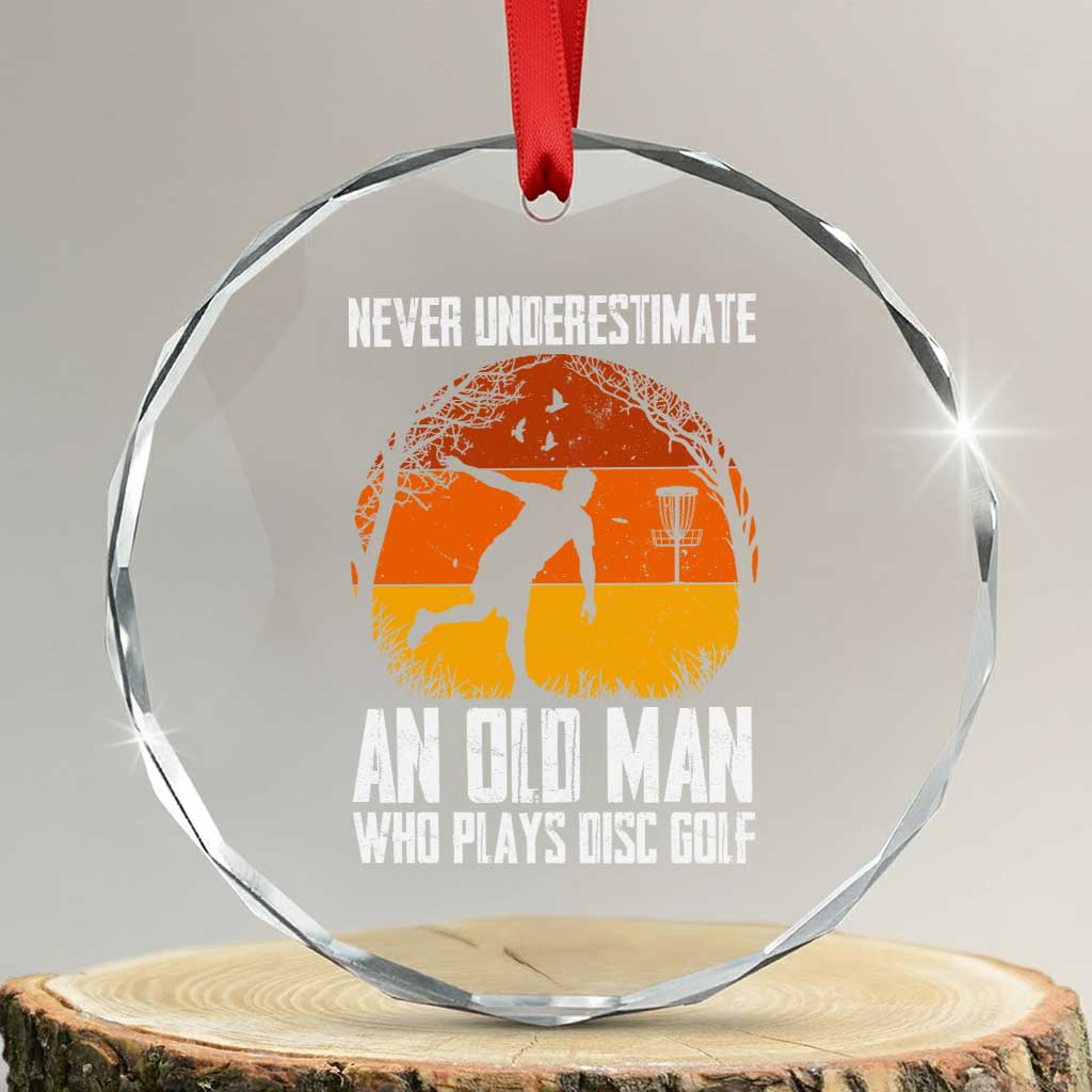 Disc Golf Lover Crystal Glass Ornament Never Underestimate An Old Man Vintage Sunset Gift