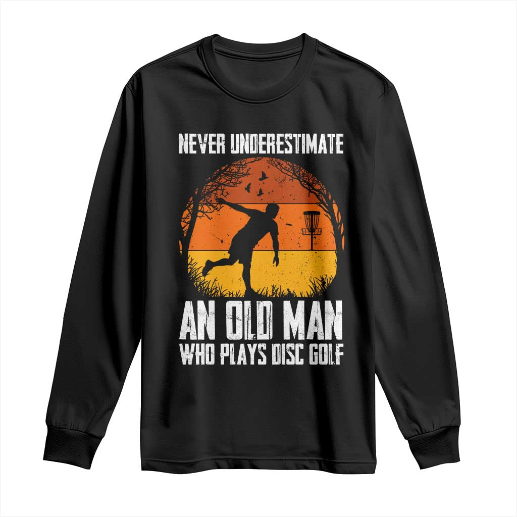 Disc Golf Lover Long Sleeve Shirt Never Underestimate An Old Man Vintage Sunset Gift