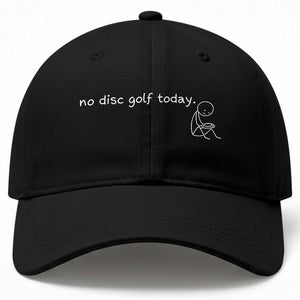 Funny Stickman Disc Golfer Baseball Cap No Disc Golf Today Sports Gift