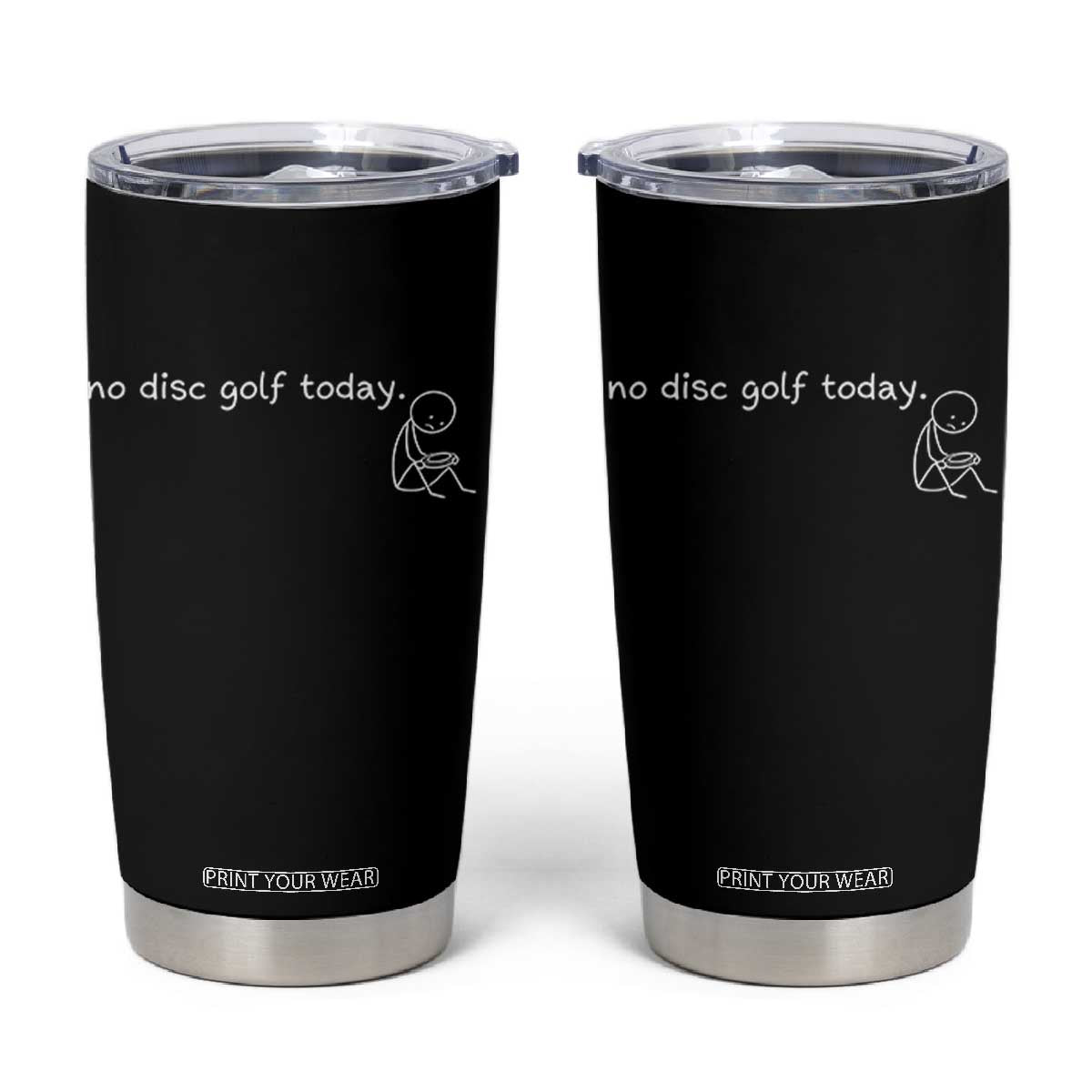 Funny Stickman Disc Golfer Tumbler Cup No Disc Golf Today Sports Gift