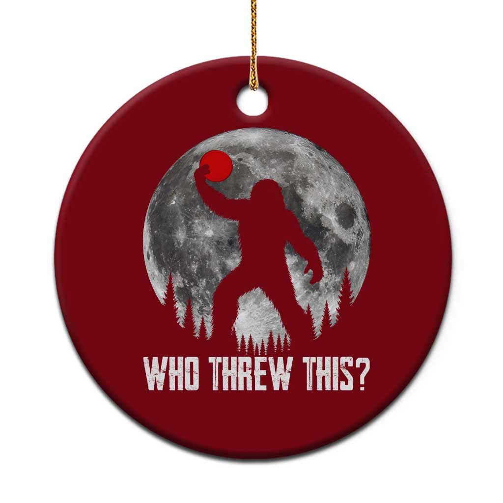 Funny Bigfoot Disc Golf Ceramic Ornament Who Threw This Frisbee Golf Gift