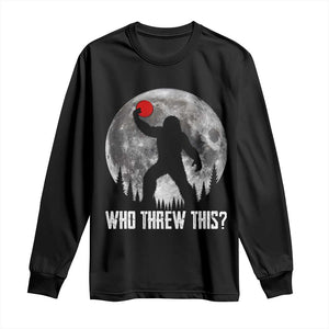 Funny Bigfoot Disc Golf Long Sleeve Shirt Who Threw This Frisbee Golf Gift
