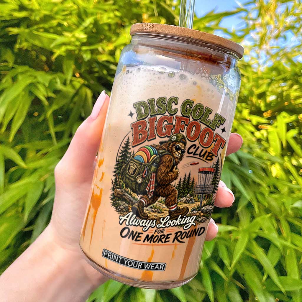 Disc Golf Bigfoot Club Glass Can Always Looking For One More Round Cryptid Gift