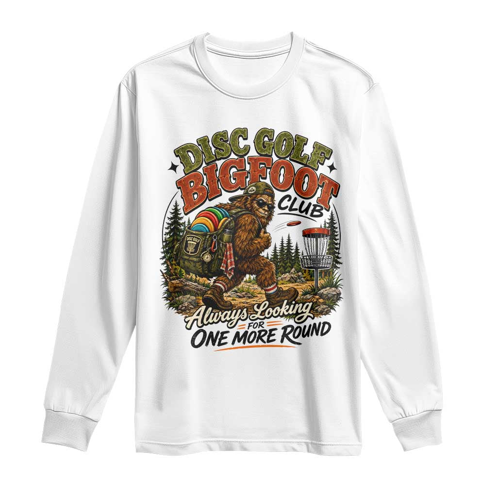 Disc Golf Bigfoot Club Long Sleeve Shirt Always Looking For One More Round Cryptid Gift