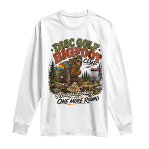 Disc Golf Bigfoot Club Long Sleeve Shirt Always Looking For One More Round Cryptid Gift