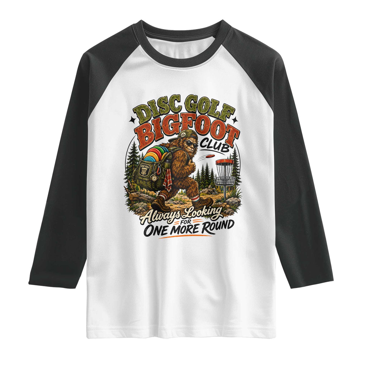 Disc Golf Bigfoot Club Raglan Shirt Always Looking For One More Round Cryptid Gift