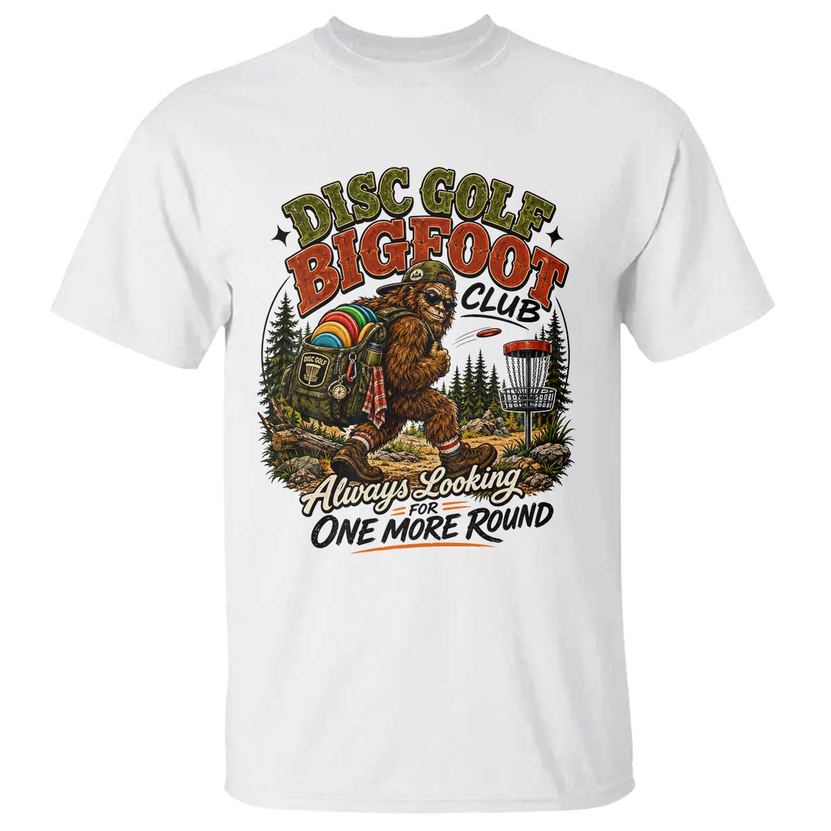 Disc Golf Bigfoot Club T Shirt Always Looking For One More Round Cryptid Gift