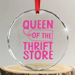 Funny Thrift Lover Crystal Glass Ornament Queen Of The Thrift Store