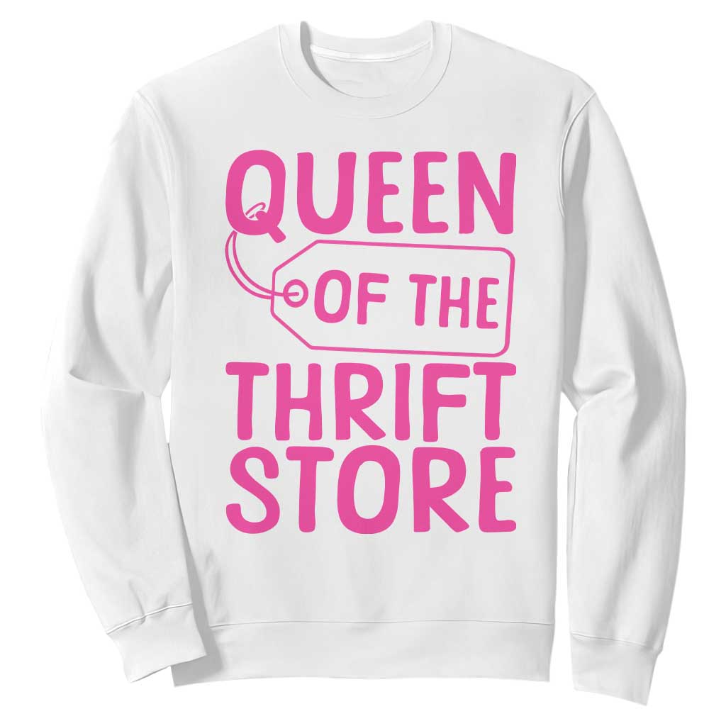 Funny Thrift Lover Sweatshirt Queen Of The Thrift Store