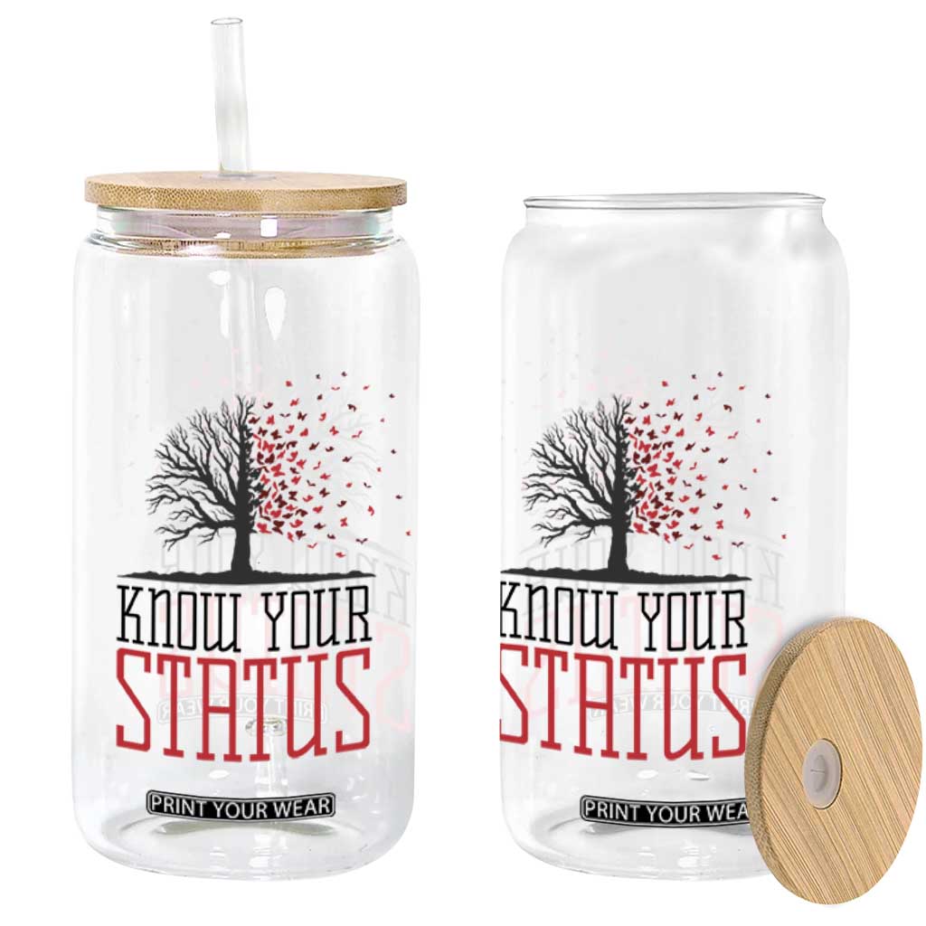 HIV Awareness Month Glass Can Know Your Status Prevention Support Gift TS12 Print Your Wear