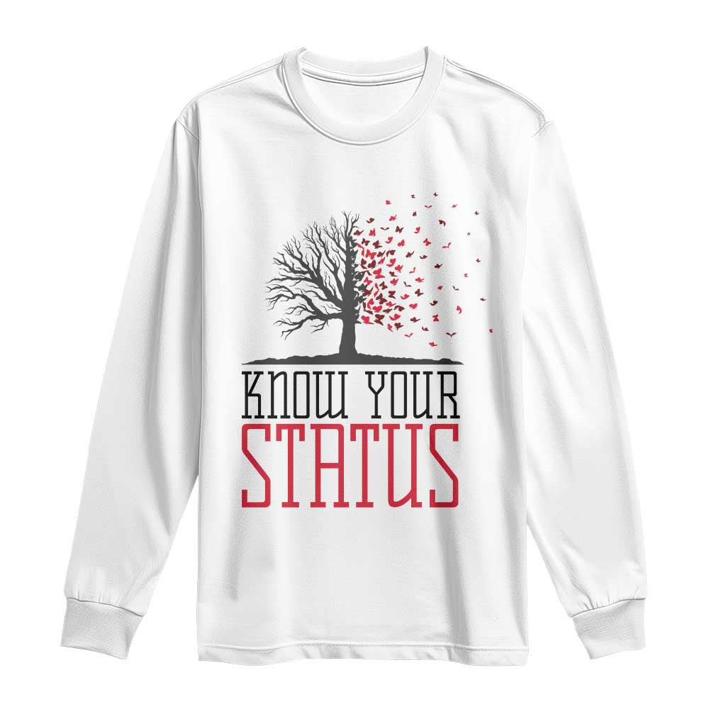 HIV Awareness Month Long Sleeve Shirt Know Your Status Prevention Support Gift TS12 White Print Your Wear