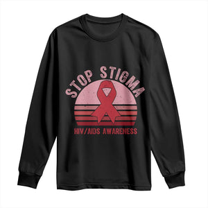 Stop The Stigma HIV Awareness Long Sleeve Shirt World AIDS Day Gift TS12 Black Print Your Wear