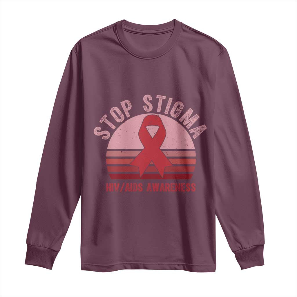 Stop The Stigma HIV Awareness Long Sleeve Shirt World AIDS Day Gift TS12 Maroon Print Your Wear