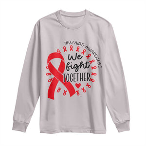 HIV Awareness Red Ribbon Support Gift Long Sleeve Shirt We Fight Together TS12 Ice Gray Print Your Wear