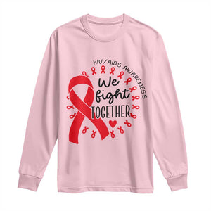 HIV Awareness Red Ribbon Support Gift Long Sleeve Shirt We Fight Together TS12 Light Pink Print Your Wear