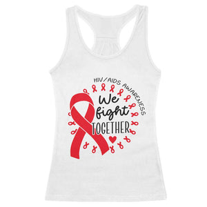 HIV Awareness Red Ribbon Support Gift Racerback Tank Top We Fight Together TS12 White Print Your Wear