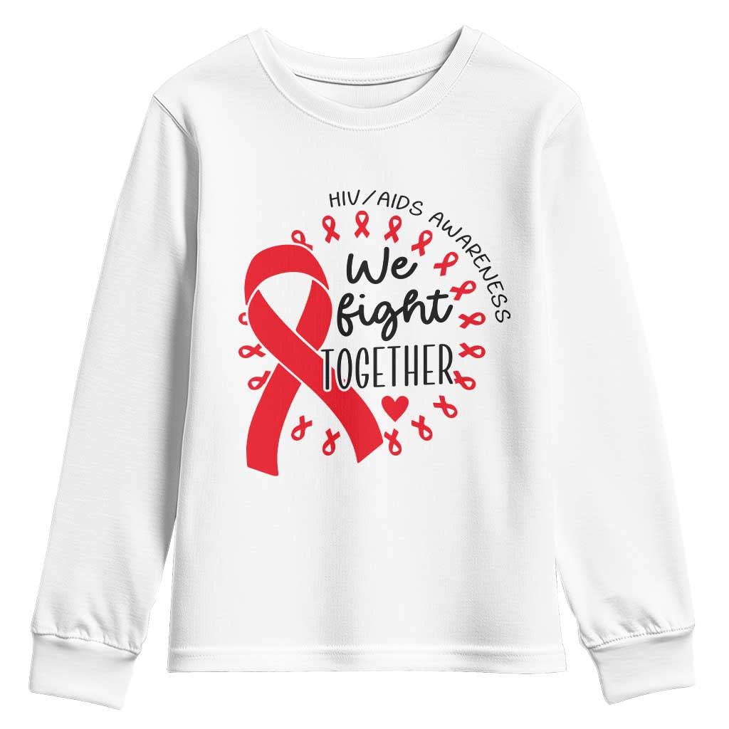 HIV Awareness Red Ribbon Support Gift Youth Sweatshirt We Fight Together TS12 White Print Your Wear