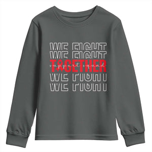 We Fight Together Support Squad HIV Awareness Gift Youth Sweatshirt TS12 Dark Heather Print Your Wear