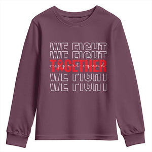We Fight Together Support Squad HIV Awareness Gift Youth Sweatshirt TS12 Maroon Print Your Wear