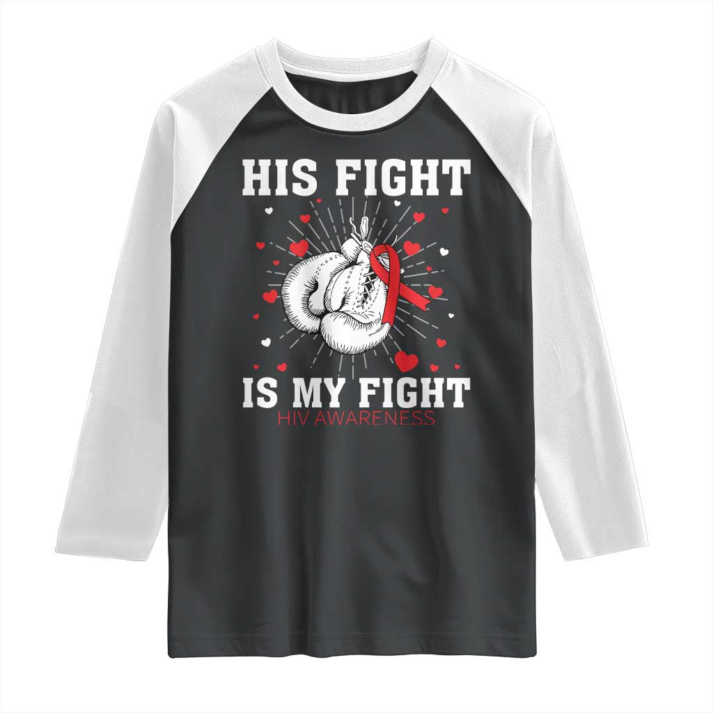 His Fight My Fight HIV Warrior Raglan Shirt Red Ribbon Boxing Gift TS12 Black White Print Your Wear